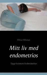 Bokomslag: Mitt liv med endometrios