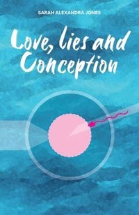 Bokomslag: Love, Lies and Conception